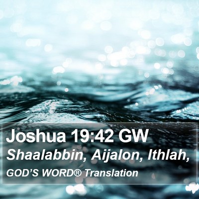 Joshua 19:42 GW Bible Verse Image