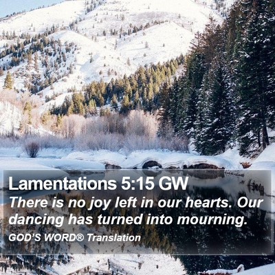 Lamentations 5:15 GW Bible Verse Image