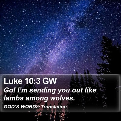 Luke 10:3 GW Bible Verse Image