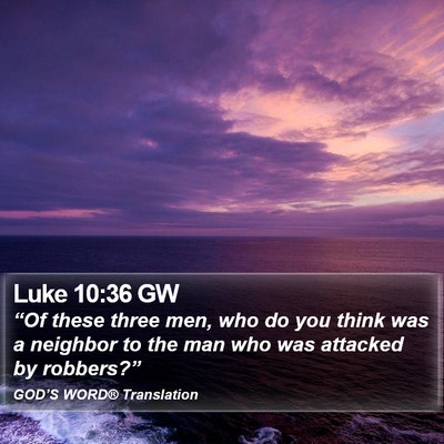 Luke 10:36 GW Bible Verse Image