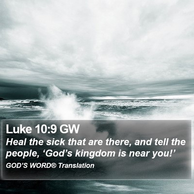 Luke 10:9 GW Bible Verse Image