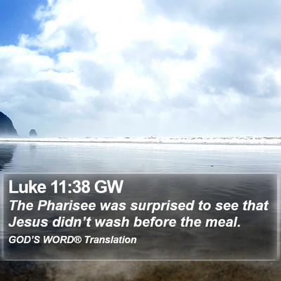 Luke 11:38 GW Bible Verse Image