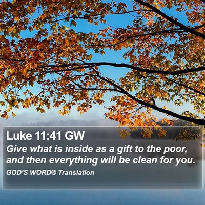 Luke 11:41 GW Bible Verse Image