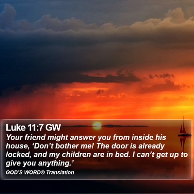 Luke 11:7 GW Bible Verse Image