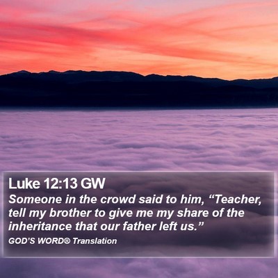 Luke 12:13 GW Bible Verse Image