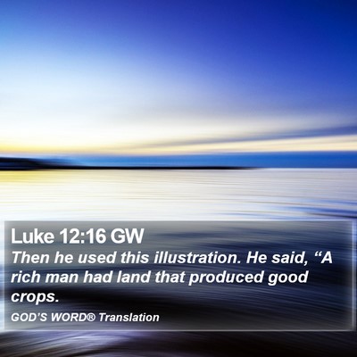 Luke 12:16 GW Bible Verse Image