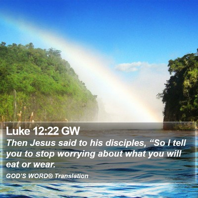Luke 12:22 GW Bible Verse Image