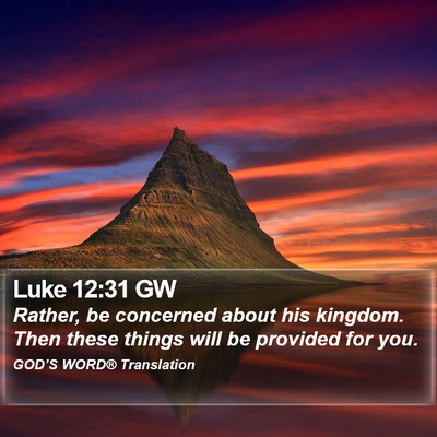 Luke 12:31 GW Bible Verse Image