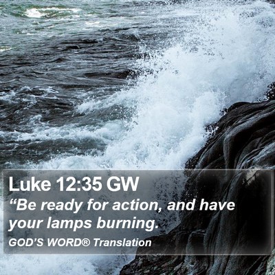 Luke 12:35 GW Bible Verse Image