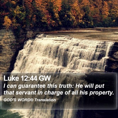 Luke 12:44 GW Bible Verse Image