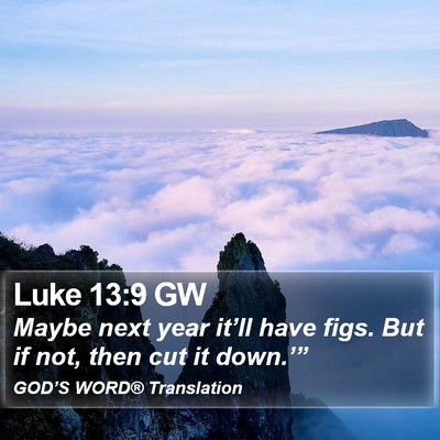 Luke 13:9 GW Bible Verse Image