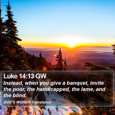 Luke 14:13 GW Bible Verse Image