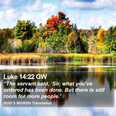 Luke 14:22 GW Bible Verse Image