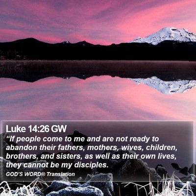 Luke 14:26 GW Bible Verse Image