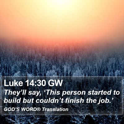 Luke 14:30 GW Bible Verse Image