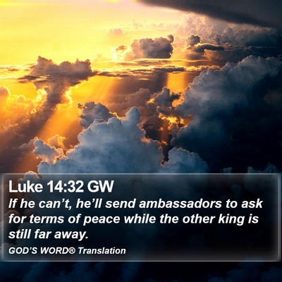 Luke 14:32 GW Bible Verse Image