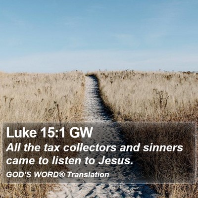 Luke 15:1 GW Bible Verse Image