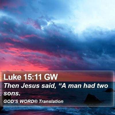Luke 15:11 GW Bible Verse Image