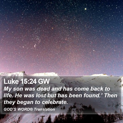 Luke 15:24 GW Bible Verse Image