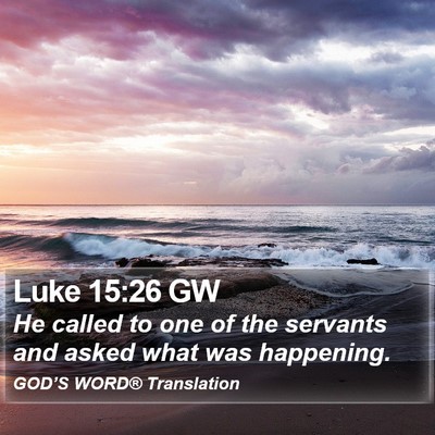 Luke 15:26 GW Bible Verse Image