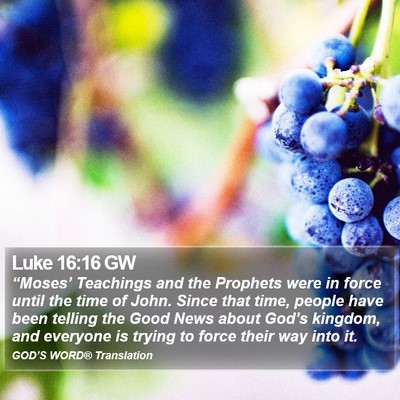 Luke 16:16 GW Bible Verse Image