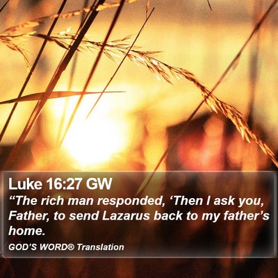 Luke 16:27 GW Bible Verse Image