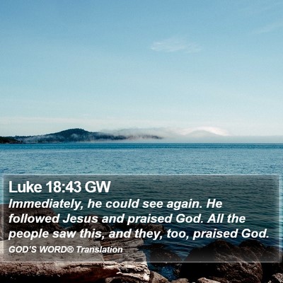 Luke 18:43 GW Bible Verse Image