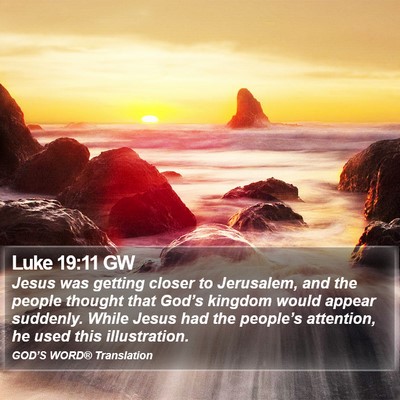 Luke 19:11 GW Bible Verse Image