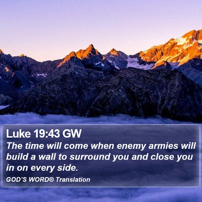 Luke 19:43 GW Bible Verse Image