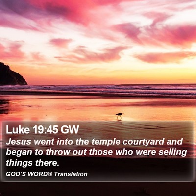 Luke 19:45 GW Bible Verse Image