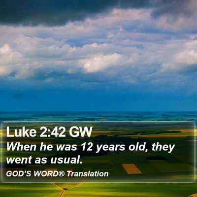 Luke 2:42 GW Bible Verse Image