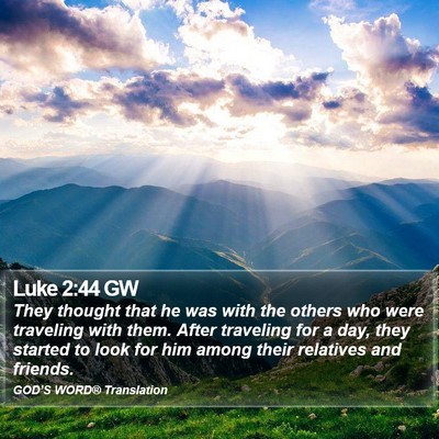 Luke 2:44 GW Bible Verse Image