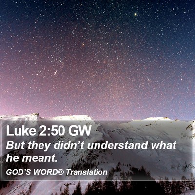 Luke 2:50 GW Bible Verse Image