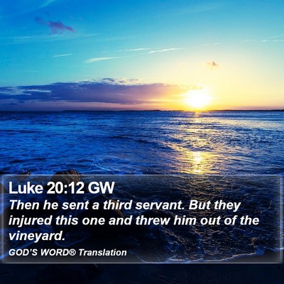 Luke 20:12 GW Bible Verse Image