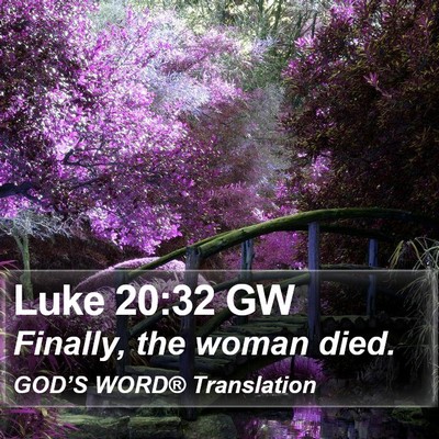 Luke 20:32 GW Bible Verse Image