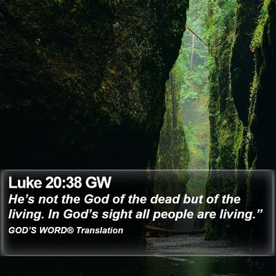 Luke 20:38 GW Bible Verse Image
