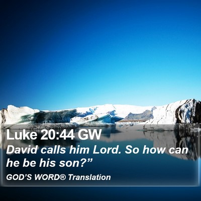 Luke 20:44 GW Bible Verse Image