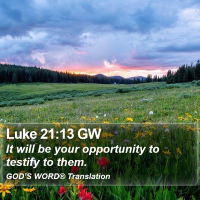 Luke 21:13 GW Bible Verse Image