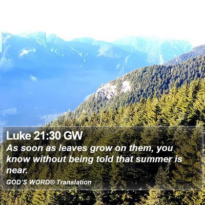 Luke 21:30 GW Bible Verse Image