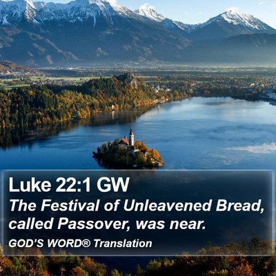 Luke 22:1 GW Bible Verse Image
