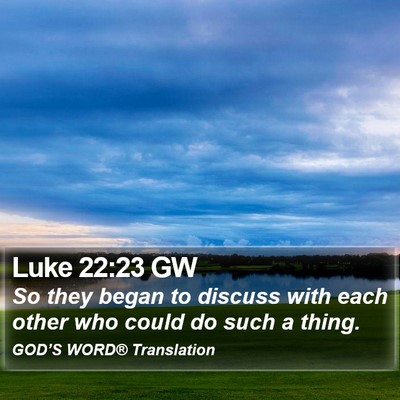 Luke 22:23 GW Bible Verse Image