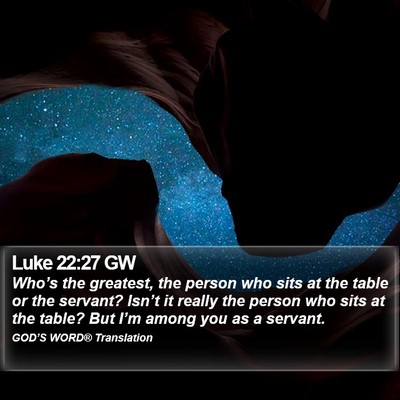 Luke 22:27 GW Bible Verse Image