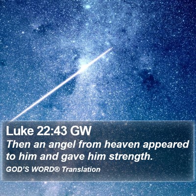Luke 22:43 GW Bible Verse Image