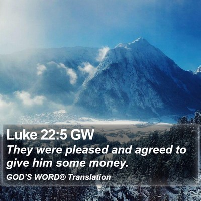 Luke 22:5 GW Bible Verse Image
