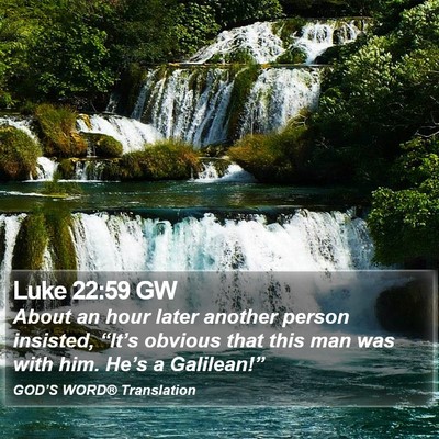 Luke 22:59 GW Bible Verse Image