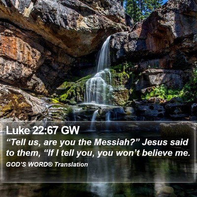 Luke 22:67 GW Bible Verse Image