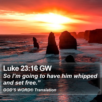 Luke 23:16 GW Bible Verse Image