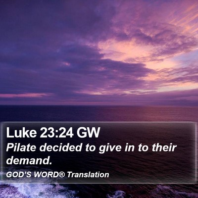 Luke 23:24 GW Bible Verse Image