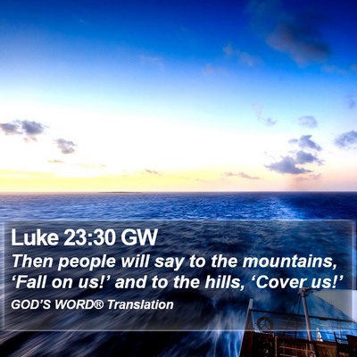 Luke 23:30 GW Bible Verse Image