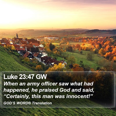 Luke 23:47 GW Bible Verse Image